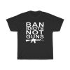 Ban Idiots Not Guns Black Tee PU27
