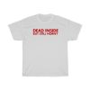 Dead Inside But Still Horny T-Shirt PU27