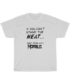 Don’t Mess With Morbius T-Shirt PU27