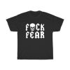 Fuck Fear Drink Beer T-Shirt PU27