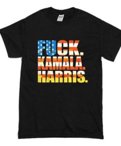 Fuck Kamala Harris T Shirt PU27