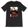 Get the Strap T Shirt Kim Jong Un Tees PU27