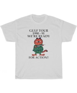 Gulf Tour We’re Ready For Action T-Shirt PU27