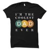 I’m The Coolest Dad Ever T Shirt PU27