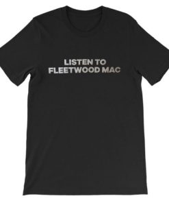 Listen to Fleetwood Mac Shirt PU27
