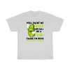 Paint Me Green And Call Me A Pickle T-Shirt PU27