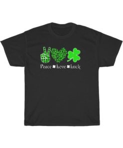 Peace Love Luck T- Shirt PU27