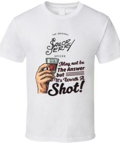 Sailor Jerry Spiced Rum Worth A Shot Funny Drinking Party T Shirt PU27