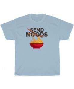 Send Noods Funny Ramen T-Shirt PU27