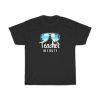 Teacher Off Duty Funny Shirt PU27