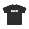 Unwoke The Woke Classic T-Shirt PU27