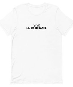 Vive La Resistance Short-Sleeve Unisex T-Shirt PU27