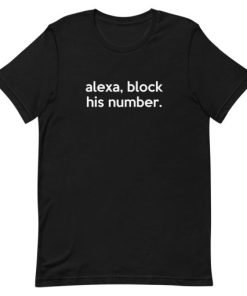 Alexa Block His Number Short-Sleeve Unisex T-Shirt PU27