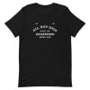 All Bad Days Give Up Good Bye Short-Sleeve Unisex T-Shirt PU27