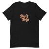 Don’t Trip Short-Sleeve Unisex T-Shirt PU27