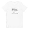 Forget The Glass Slipper Short-Sleeve Unisex T-Shirt PU27