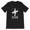 In Glock We Trust Short-Sleeve Unisex T-Shirt PU27