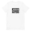 Jesus Matters Short-Sleeve Unisex T-Shirt PU27