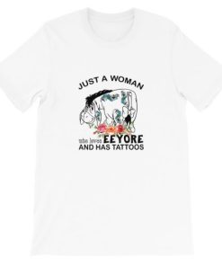 Just A Woman Who Loves Eeyore And Has Tattoos Short-Sleeve Unisex T-Shirt PU27