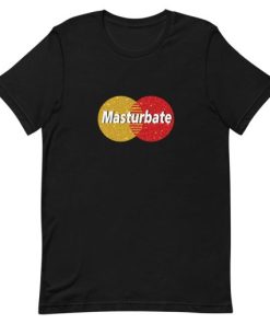 Masturbate Short-Sleeve Unisex T-Shirt PU27