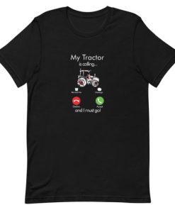 My tractor is calling and I must go Short-Sleeve Unisex T-Shirt PU27