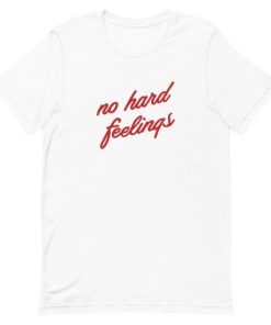 No Hard Feelings Short-Sleeve Unisex T-Shirt PU27