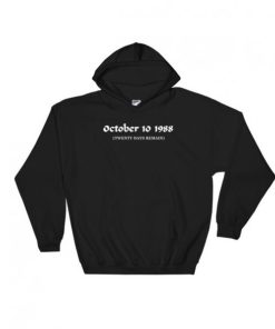 October 10 1988 Twenty Days Remain Hooded Sweatshirt PU27
