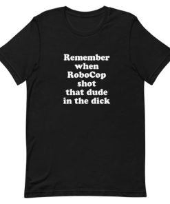 Remember when Robocop Short-Sleeve Unisex T-Shirt PU27