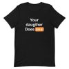 Your Daughter Does Anal Pornhub Short-Sleeve Unisex T-Shirt PU27