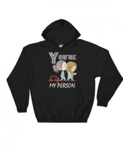 Youre My Person Greys Anatomy Hooded PU27