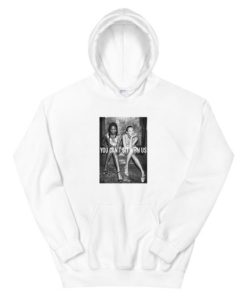 you can’t sit with us kate moss and naomi campbell Unisex Hoodie PU27