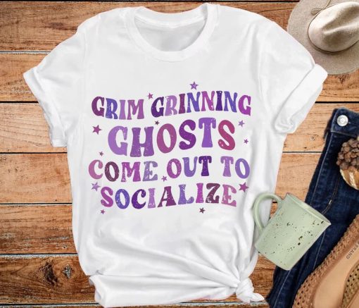 Grim Grinning Ghosts Come Out To Socialize Shirt PU27