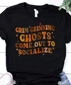 Grim Grinning Ghosts Come Out To Socialize T-Shirt PU27