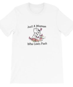 Just a woman who loves Pooh Short-Sleeve Unisex T-Shirt PU27