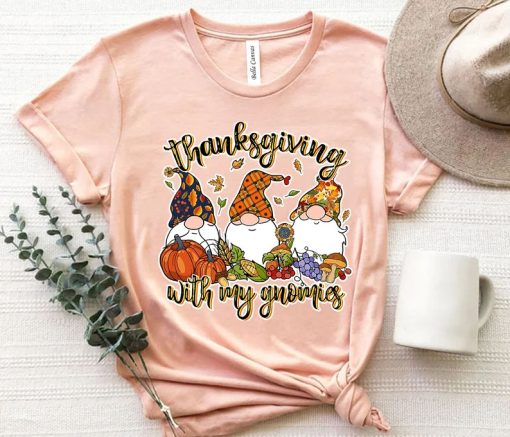 Thanksgiving With My Gnomes Fall Shirt PU27