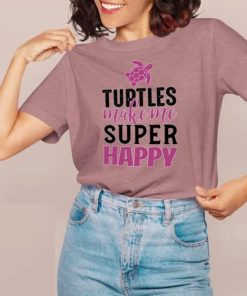 turtles make me super happy tshirt PU27