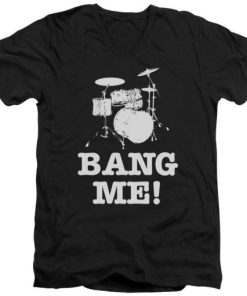Bang Me Drummer T-shirt PU27