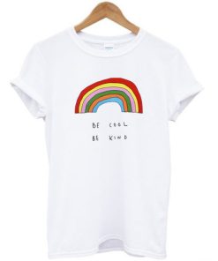 Be Cool Be Kind Rainbow T-shirt PU27