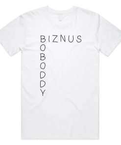 Biznus Boboddy T-shirt PU27