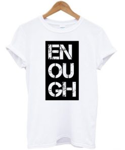 Black Lives Matter Enough T-shirt PU27