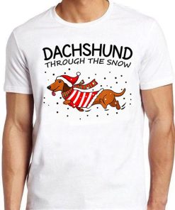 Dachshund Through The Snow Dog Christmas Weird Meme Funny Unusual Style Cult Movie Music Gift Tee T Shirt PU27