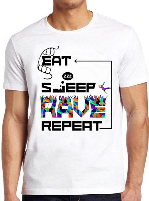 Eat Sleep Rave Repeat Dance Ibiza Holiday Party Logo Cool Gift Tee T Shirt PU27