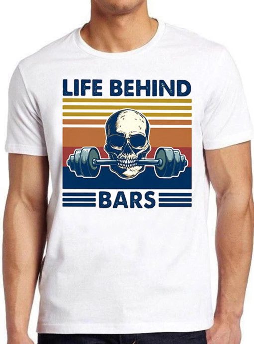 Gym Life Behind Bars Skull Hilarious Witty Humor Skeleton Meme Gift Tee Gamer Cult Movie Music T Shirt PU27