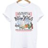 If You Can’t Cook With The Big Dogs T-shirt PU27