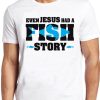 Jesus Fishing Story T Shirt PU27