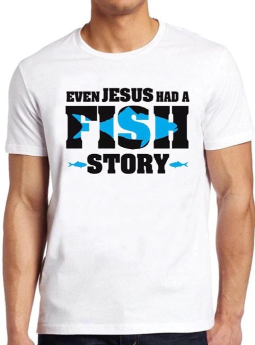 Jesus Fishing Story T Shirt PU27