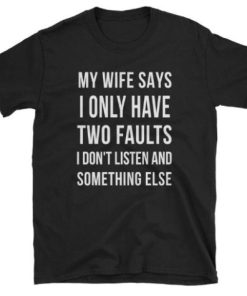My Wife Says Funny T-shirt PU27