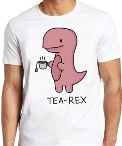 Tea-Rex T Rex Dinosaur Tea Funny Meme Gift Tee Gamer Cult Movie T Shirt PU27