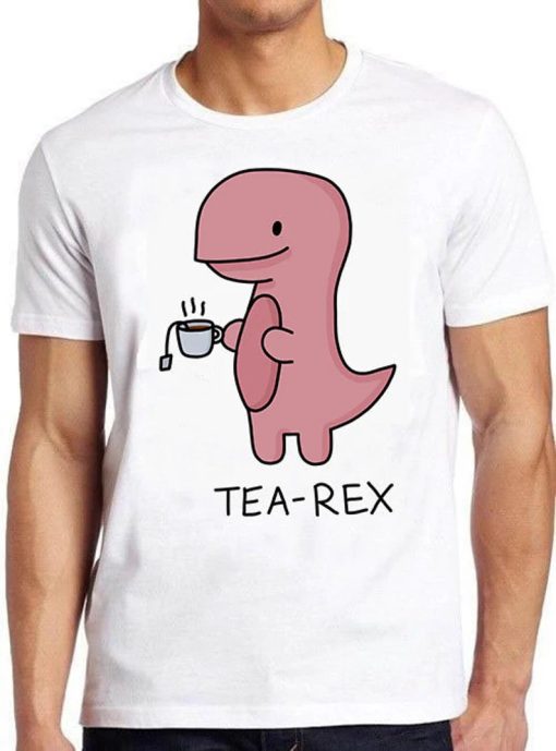 Tea-Rex T Rex Dinosaur Tea Funny Meme Gift Tee Gamer Cult Movie T Shirt PU27