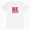 Be Nice T-shirt PU27